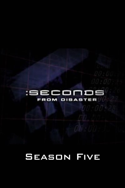 Seconds from Disaster - Season 5