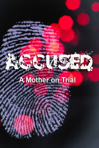 Accused: A Mother on Trial - Season 1